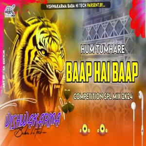 Hum Baap Hain Dj Competition Dialogue Beat 2024 Mixx VishwaKarma BaBa Hi TeCk BaSti No1